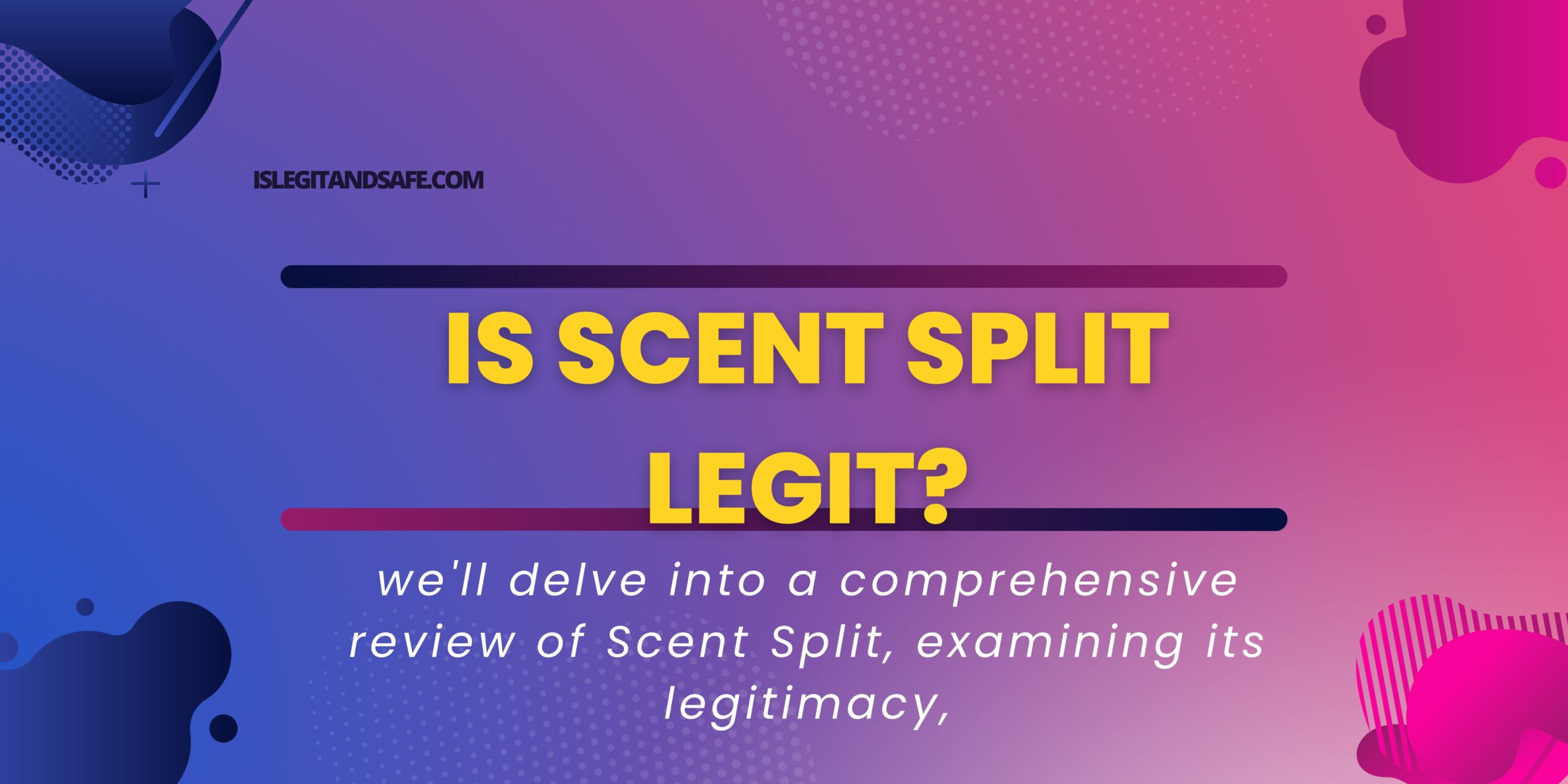 Is Scent Split Legit?