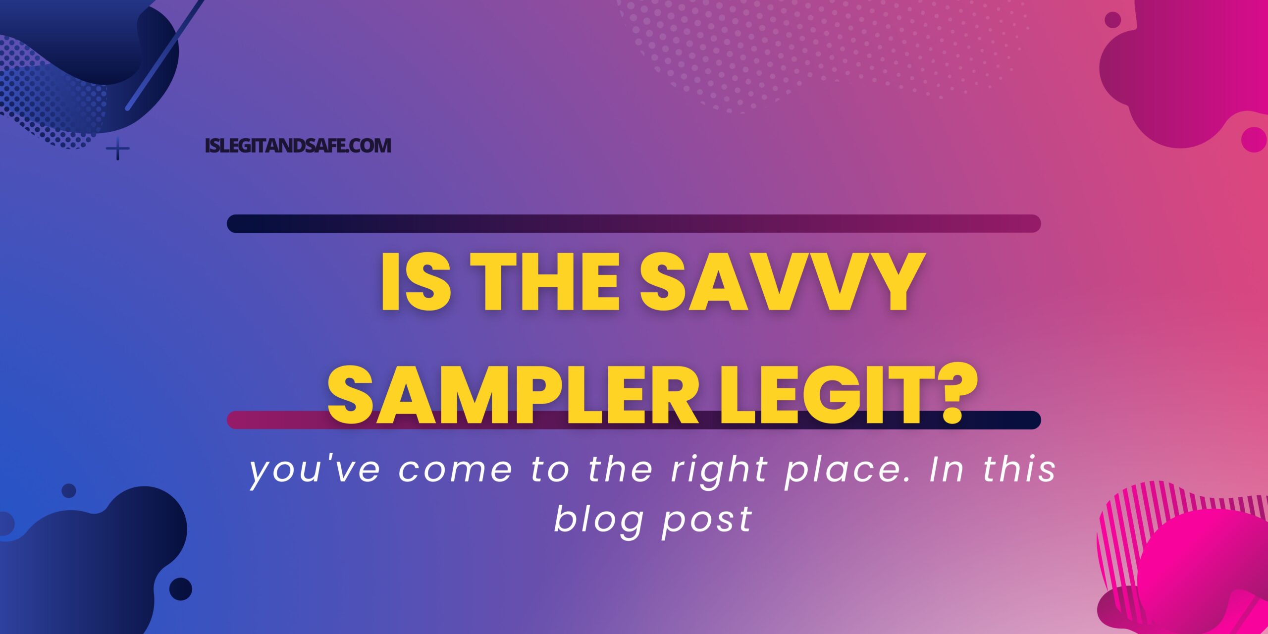 Is the Savvy Sampler Legit?