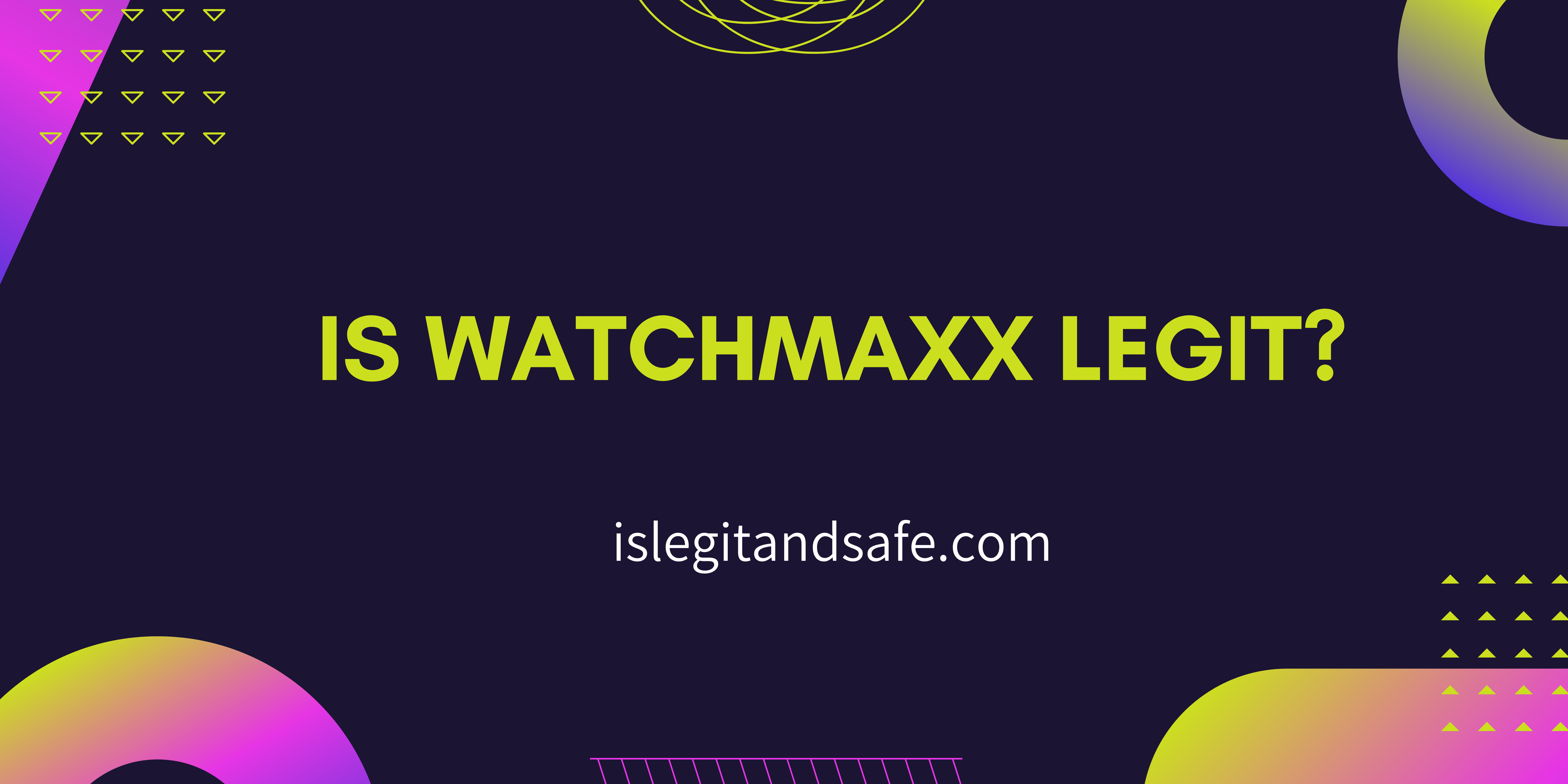 Is WatchMaxx Legit?