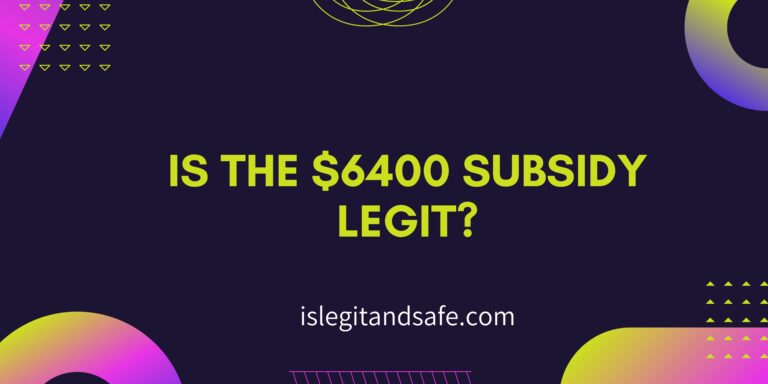 Is the $6400 Subsidy Legit?