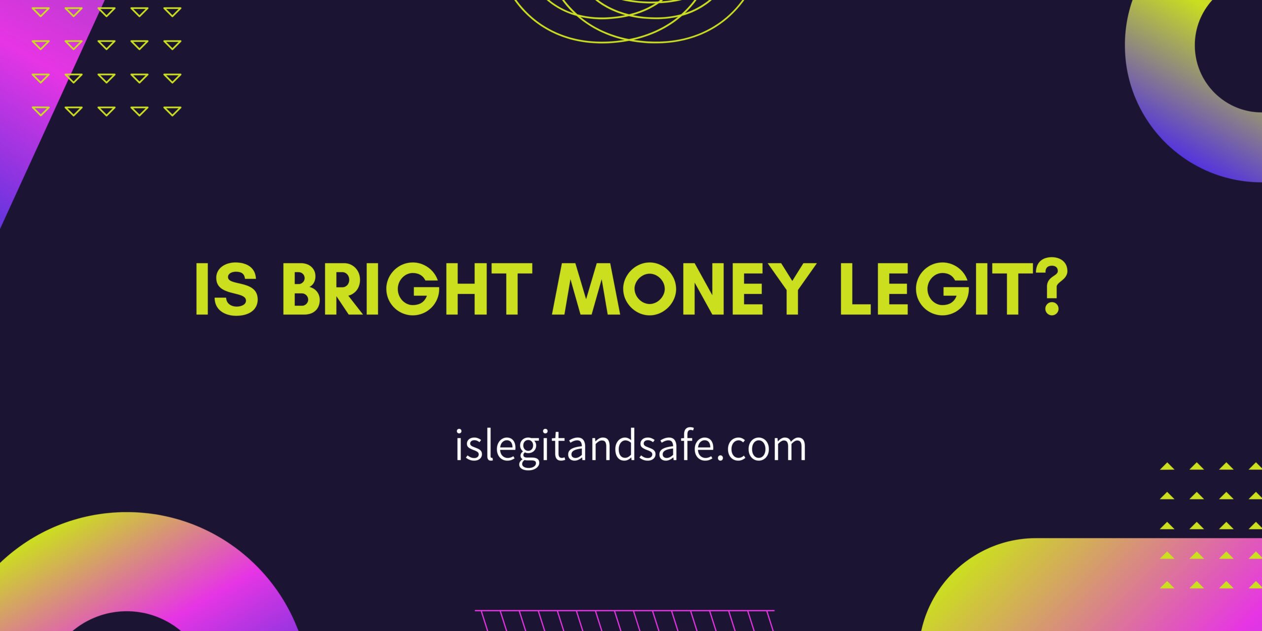 Is Bright Money Legit?
