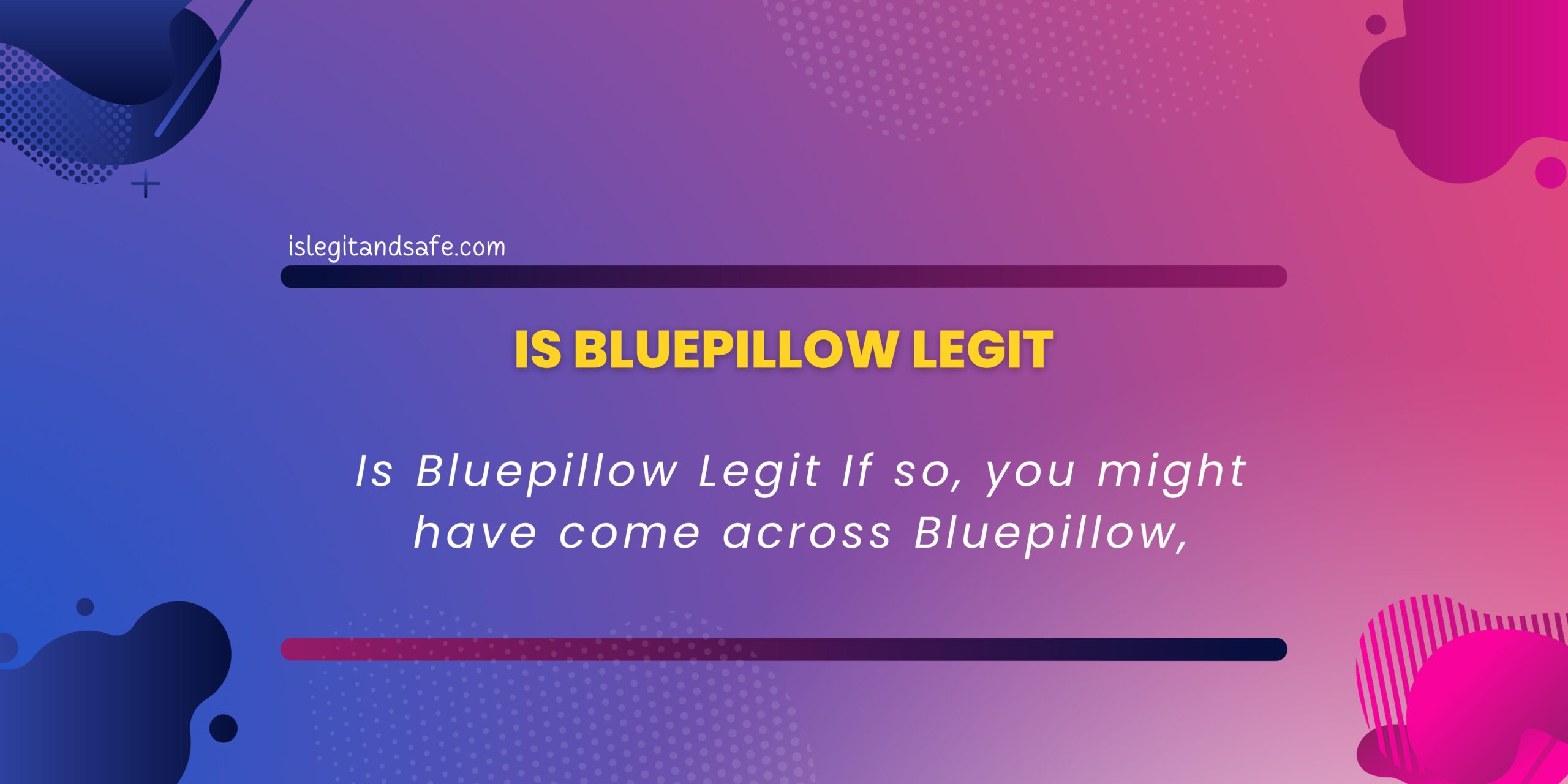 Is Bluepillow Legit